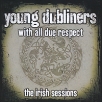 Young Dubliners With All Due Respect The Irish Sessions Формат: Audio CD (Jewel Case) Дистрибьюторы: Floating World, Концерн "Группа Союз" Европейский Союз Лицензионные товары инфо 2780r.